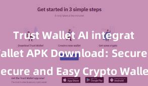 Trust Wallet AI integration Trust Wallet APK Download: Secure and Easy Crypto Wallet Access