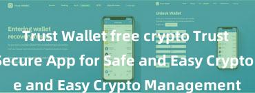 Trust Wallet free crypto Trust Wallet: Your Secure App for Safe and Easy Crypto Management