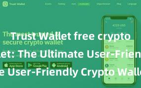 Trust Wallet free crypto Trust Wallet: The Ultimate User-Friendly Crypto Wallet!